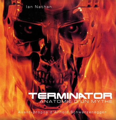 Terminator : anatomie d'un mythe : les coulisses du tournage de Terminator et Terminator 2, le jugem