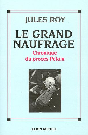 Le grand naufrage : chronique du procès Pétain