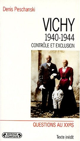 Vichy 1940-1944 : contrôle et exclusion