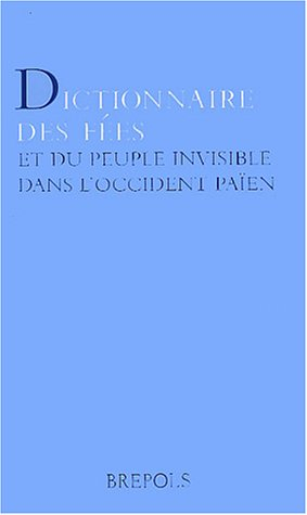 Dictionnaire des fées et du peuple invisible dans l'Occident païen