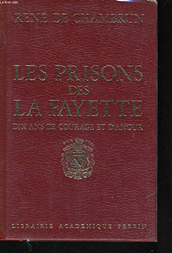 Les Prisons des La Fayette : Dix ans de courage et d'amour
