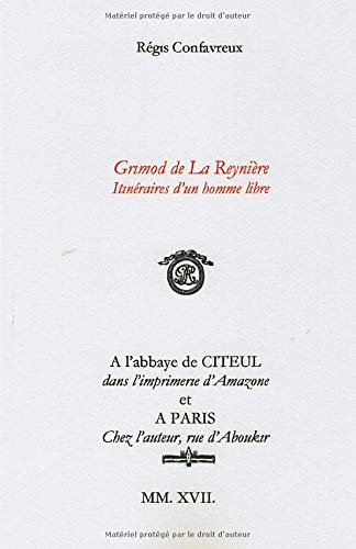 Grimod de La Reynière: Itinéraires d'un homme libre