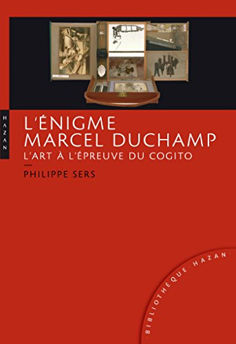 L'énigme Marcel Duchamp : l'art à l'épreuve du cogito