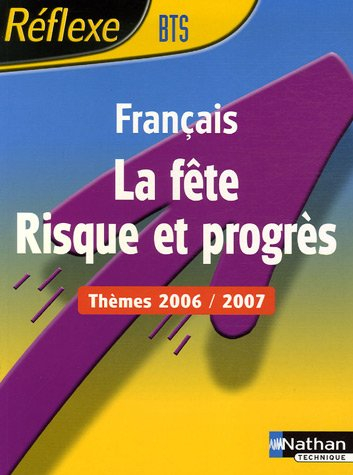 Français BTS : la fête, risque et progrès : thèmes 2006-2007