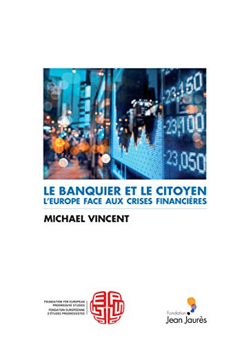 Le banquier et le citoyen. L'Europe face aux crises financières