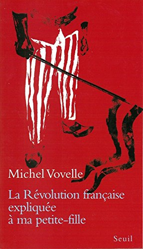 La Révolution française expliquée à ma petite-fille