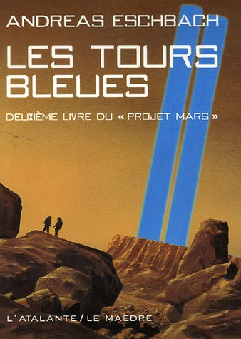 Le projet Mars. Vol. 2. Les tours bleues