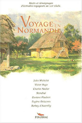 Voyage en Normandie. Vol. 1