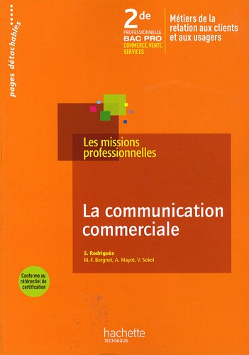 La communication commerciale : 2de professionnelle bac pro commerce, vente, services, métiers de la 