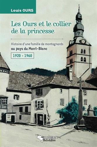Les Ours et le collier de la princesse : la vie d'une famille de montagnards au pays du Mont-Blanc d
