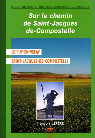 sur le chemin de st-jacques-de-compostelle : le puy-en-velay - compostelle