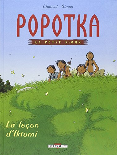 Popotka le petit Sioux. Vol. 1. La leçon d'Iktomi