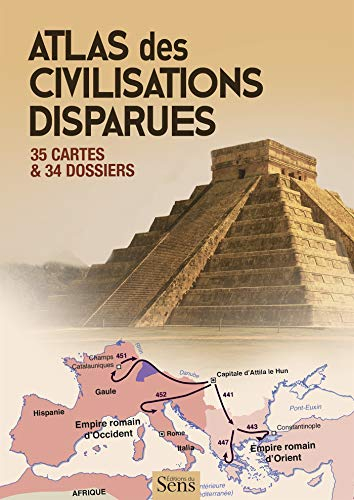 Atlas des civilisations disparues