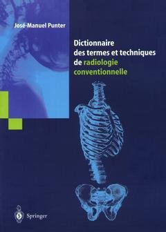 Dictionnaire des termes et techniques de radiologie conventionnelle : à l'usage des manipulateurs de