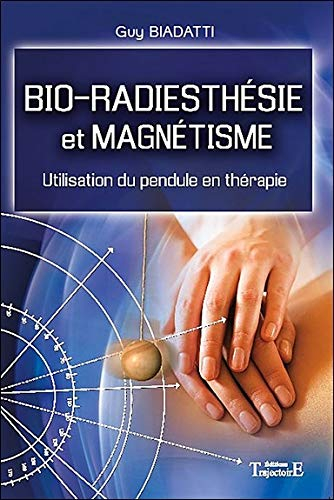 Bio-radiesthésie et magnétisme