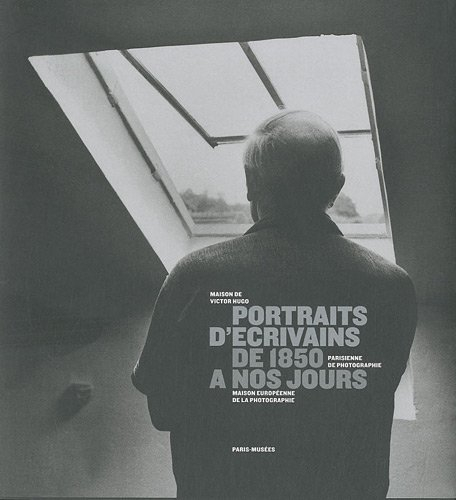 Portraits d'écrivains de 1850 à nos jours : exposition du 5 novembre 2010 au 20 février 2011 à la Ma