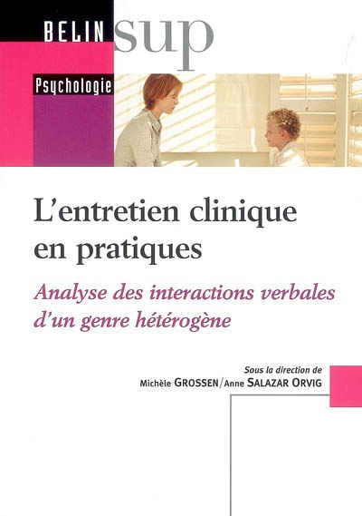 L'entretien clinique en pratiques : analyse des interactions verbales d'un genre hétérogène
