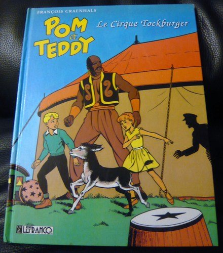 Pom et Teddy. Vol. 1. Le cirque Tockburger