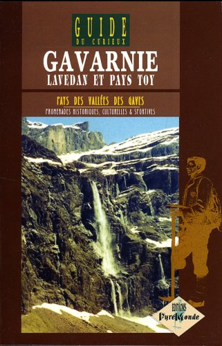 Pays des vallées des gaves : promenades historiques, culturelles et sportives. Vol. 2004. Gavarnie, 