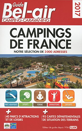 Guide Bel-Air camping-caravaning 2017 : campings de France : notre sélection de 3.000 adresses