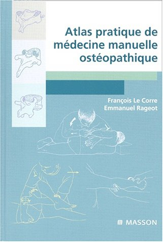 Atlas pratique de médecine manuelle ostéopathique