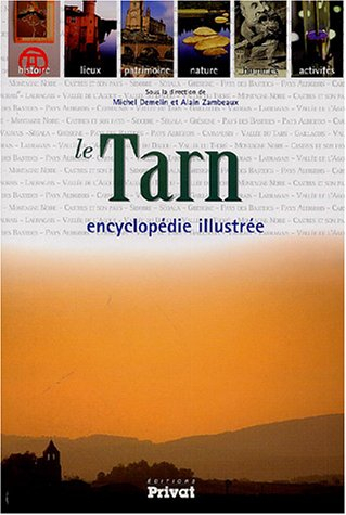 Le Tarn : encyclopédie illustrée