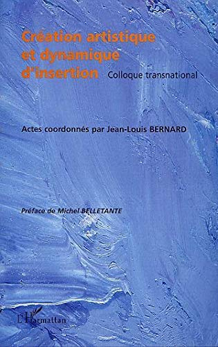 Création artistique et dynamique d'insertion : actes du colloque transnational de Pont-de-Claix, 23 