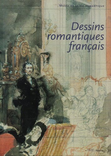 Dessins romantiques français, provenant de collections privées parisiennes : Musée de la vie romanti