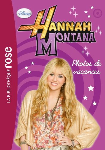 Hannah Montana. Vol. 7. Photos de vacances