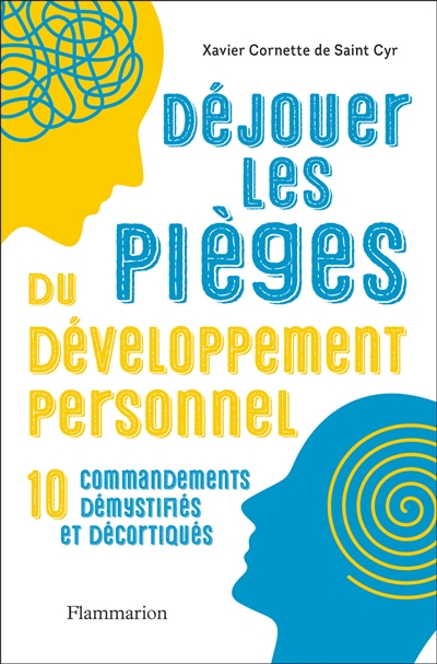 Déjouer les pièges du développement personnel : 10 commandements démystifiés et décortiqués