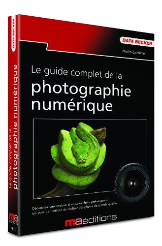 Le guide complet de la photographie numérique