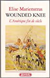 Wounded Knee, volume E. Ou l'Amérique fin de siècle