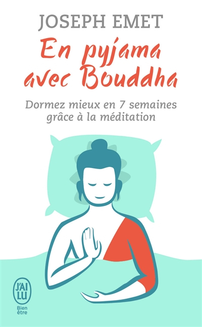 En pyjama avec Bouddha : dormez mieux en sept semaines grâce à la méditation