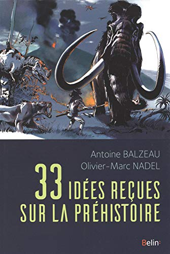 33 idées reçues sur la préhistoire
