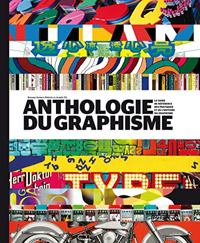 Anthologie du graphisme : le guide de référence des pratiques et de l'histoire du graphisme