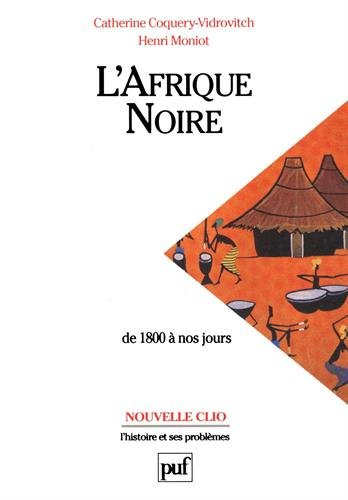 L'Afrique noire de 1800 à nos jours