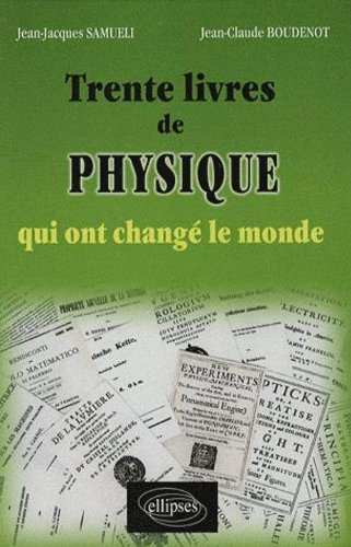 Trente livres de physique qui ont changé le monde
