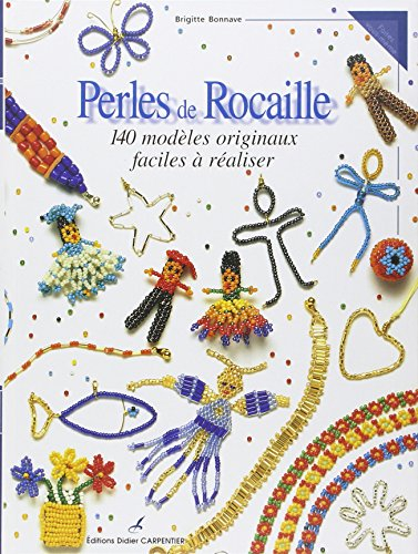 Perles de rocaille : 140 modèles originaux