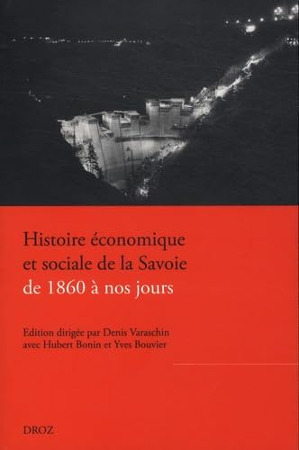 Histoire économique et sociale de la Savoie, de 1860 à nos jours