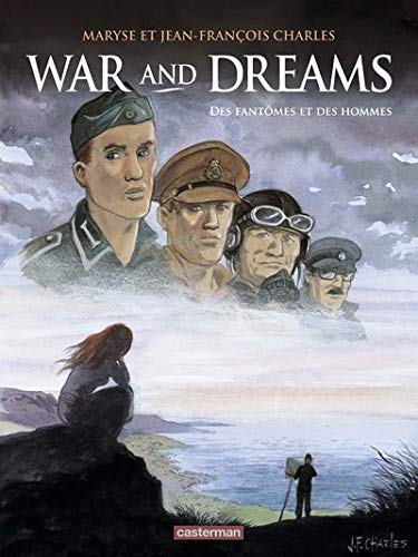 War and dreams. Vol. 4. Des fantômes et des hommes