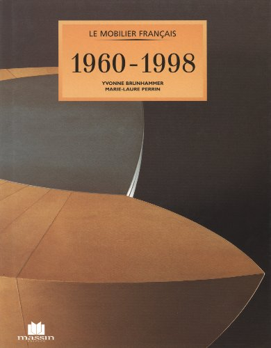 Le mobilier français, 1960-1998