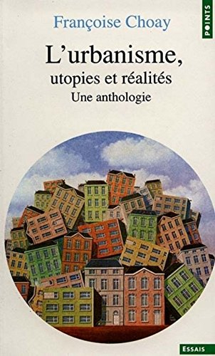 L'Urbanisme, utopies et réalités : une anthologie