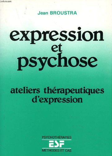Expression et psychose : ateliers thérapeutiques d'expression