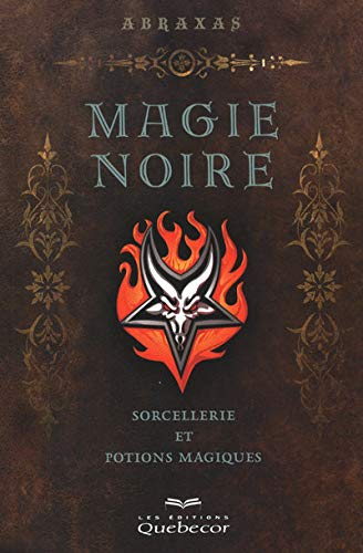 Magie noire : sorcellerie et potions magiques