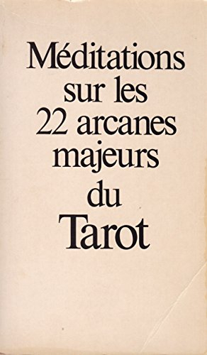 méditations sur les 22 arcanes majeurs du tarot