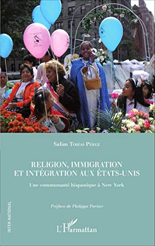 Religion, immigration et intégration aux Etats-Unis : une communauté hispanique à New York