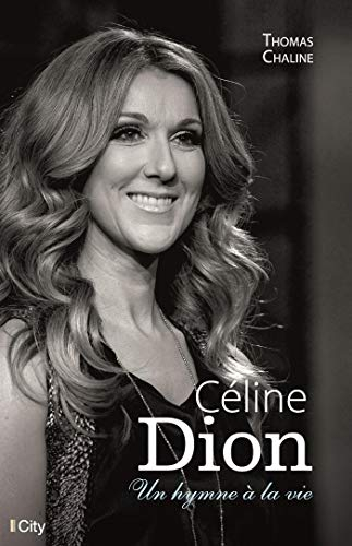 Céline Dion : un hymne à la vie
