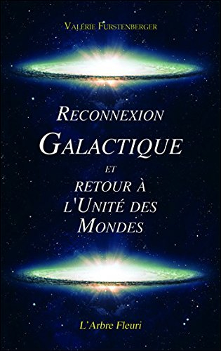 Reconnexion galactique et retour à l'unité des mondes