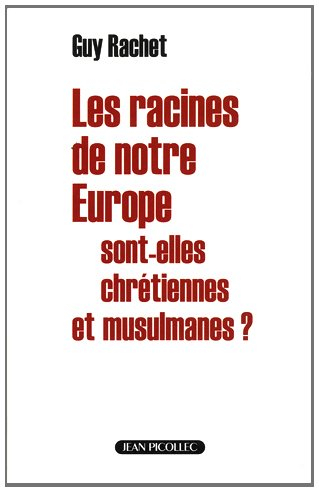Les racines de notre Europe sont-elles chrétiennes et musulmanes ?