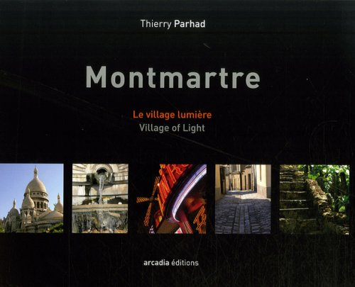Montmartre : le village lumière. Village of light